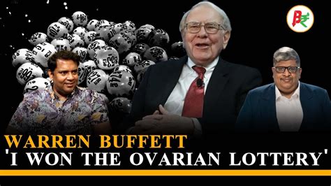 ovarian lottery|Warren Buffett Says Winning This 'Lottery' Is Most Important .
